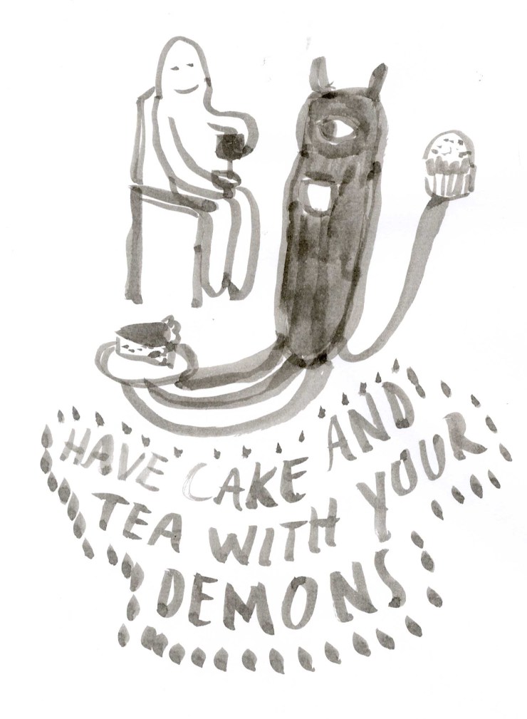 have cake with your demons.jpg